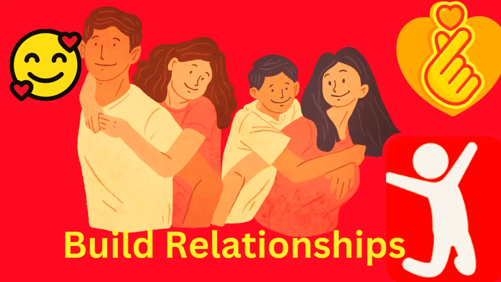 develop relationships and family