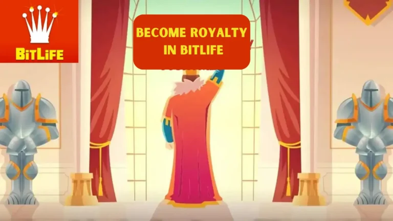 Become Royalty In BitLife