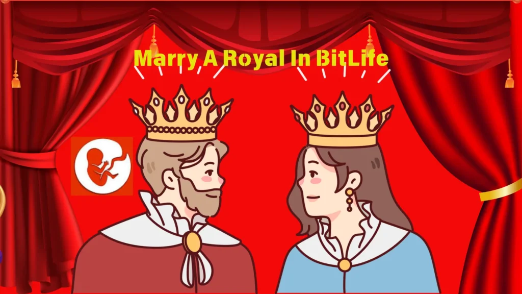 marry a royal in bitlife