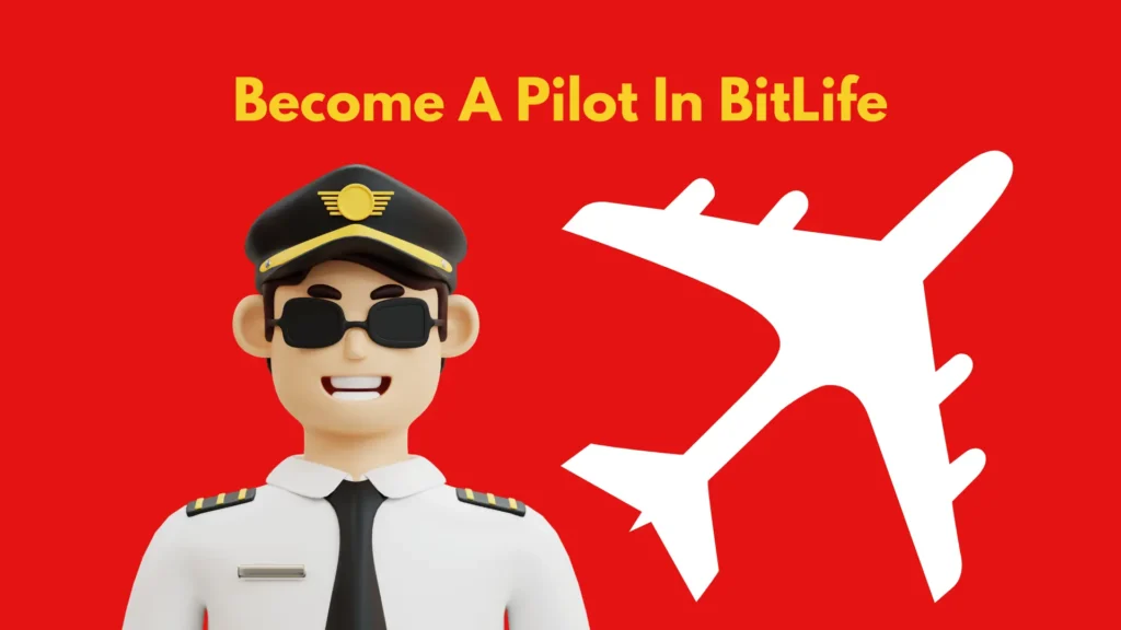 Become a Pilot in BitLife